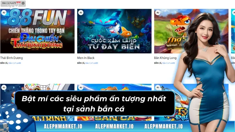 Bật mí siêu phẩm tại sảnh bắn cá Fun88