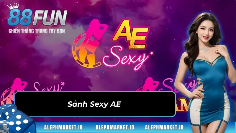 Sexy AE tại sảnh casino Fun88