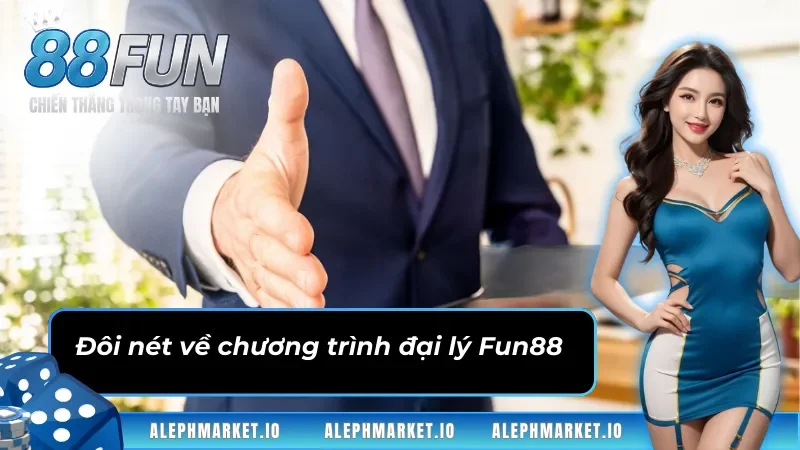 Những điểm cơ bản của đại lý Fun88