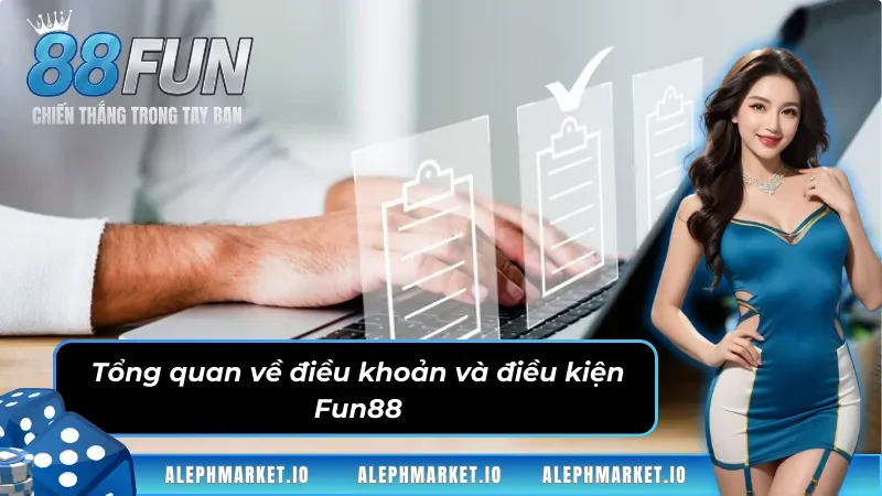 Giới thiệu chính sách điều khoản và điều kiện tại Fun88