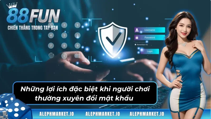 Tổng hợp các lợi ích mà người chơi nhận được khi đổi mật khẩu Fun88