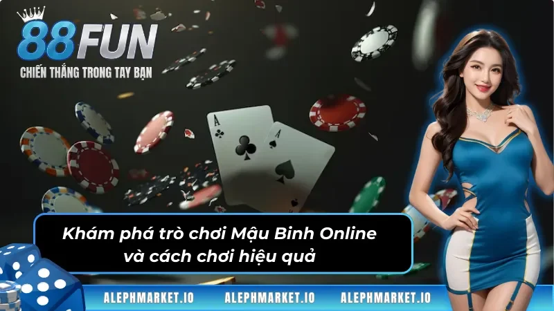 Khái quát về game bài Mậu Binh cho người nhập môn