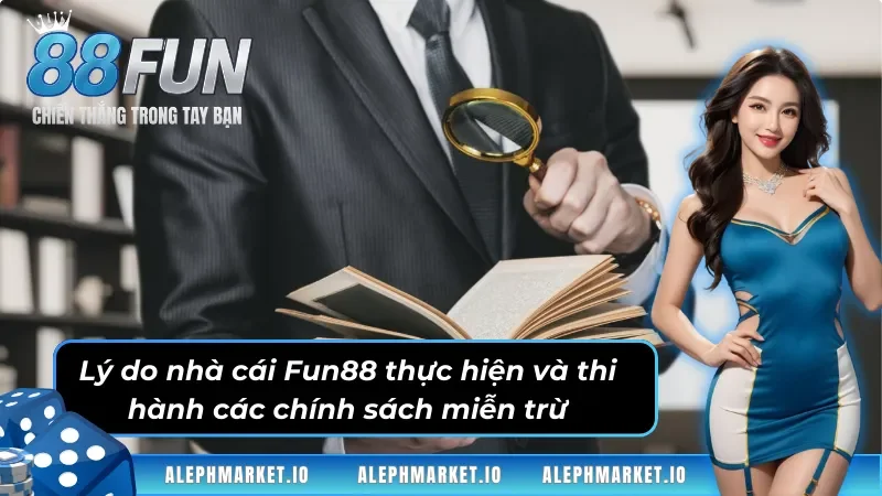 Lý do thực hiện miễn trừ trách nhiệm Fun88