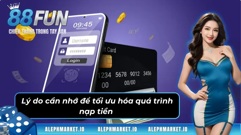 Bí quyết giảm thời gian thực hiện nạp tiền Fun88