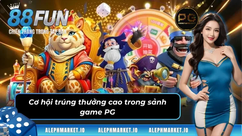 Sảnh game PG có cơ hội trúng thưởng hấp dẫn