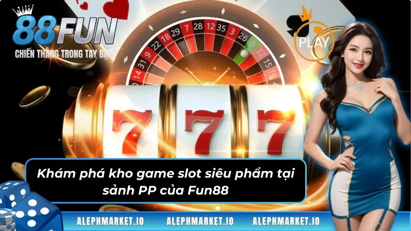Tổng hợp các mục game slots chất lượng của sảnh game PP