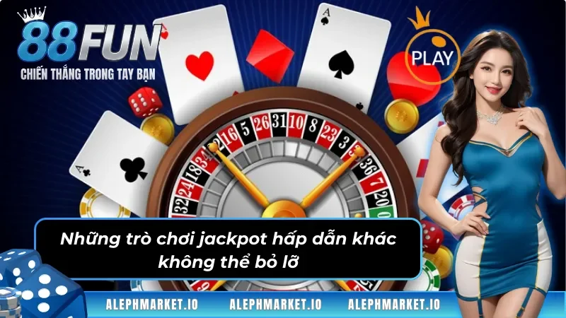 Những trò chơi jackpot hấp dẫn khác không thể bỏ lỡ