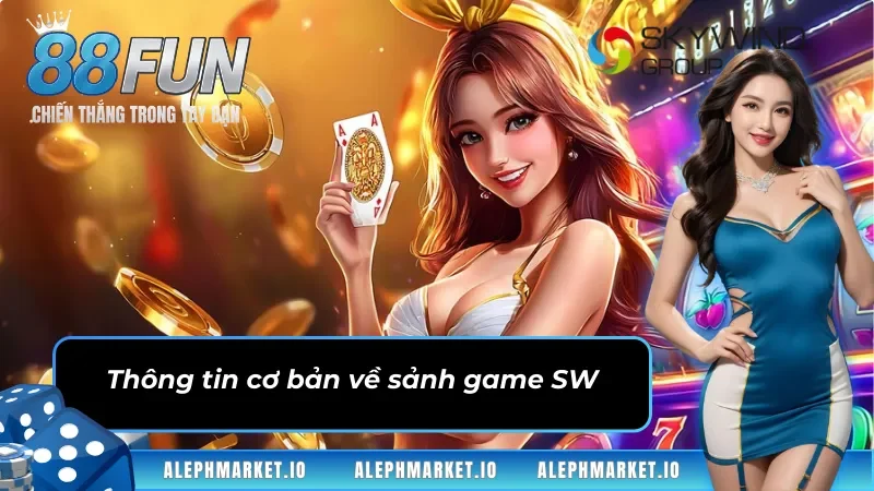 Tổng quan về sảnh game SW tại Fun88