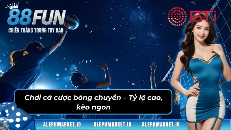 Khám phá kèo cá cược bóng chuyền mới nhất tại thể thao BTI FUN88