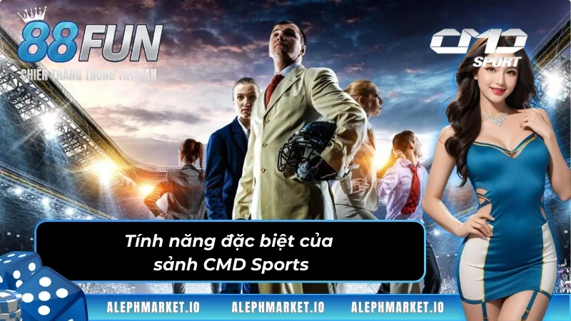 Khám phá tính năng khác biệt của sảnh thể thao CMD