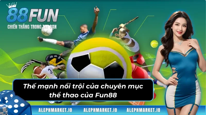 Thể thao Fun88 và những ưu điểm chinh phục nhiều cược thủ