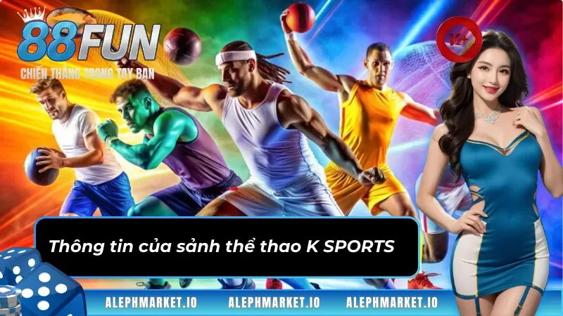 Tổng quan về thể thao K SPORTS