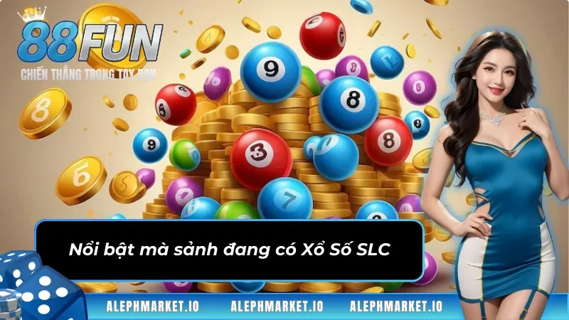 Nổi bật mà sảnh đang có Xổ Số SLC