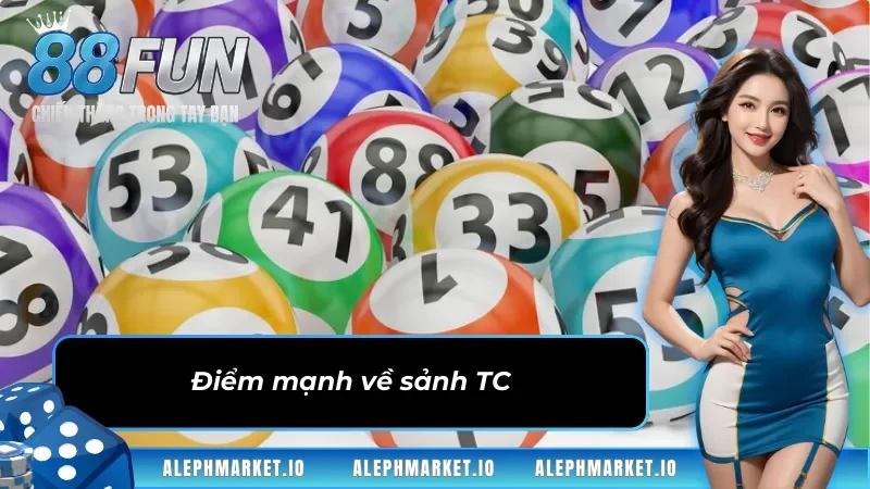Điểm mạnh về sảnh Xổ Số TC