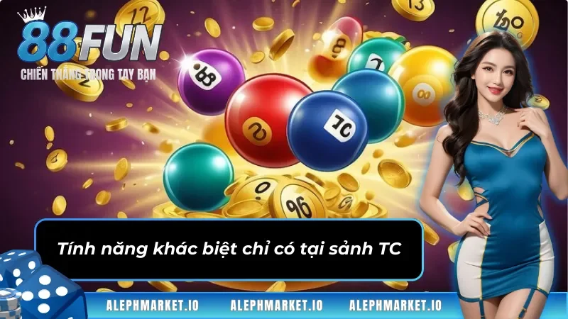 Tính năng khác biệt chỉ có tại sảnh Xổ Số TC